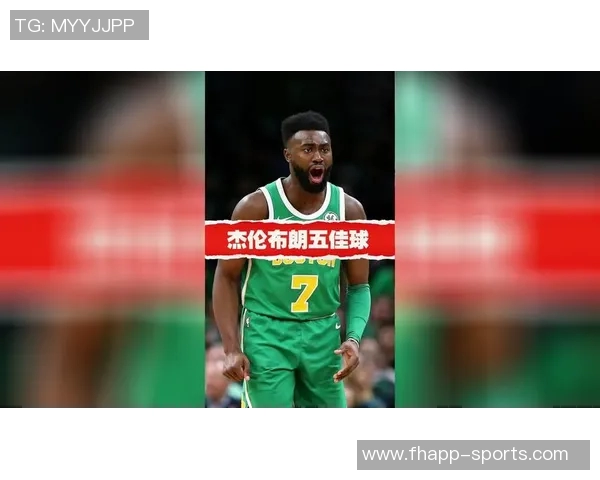 杰伦布朗尽管罚球失误七次仍砍下34分8篮板7助攻3盖帽表现惊艳